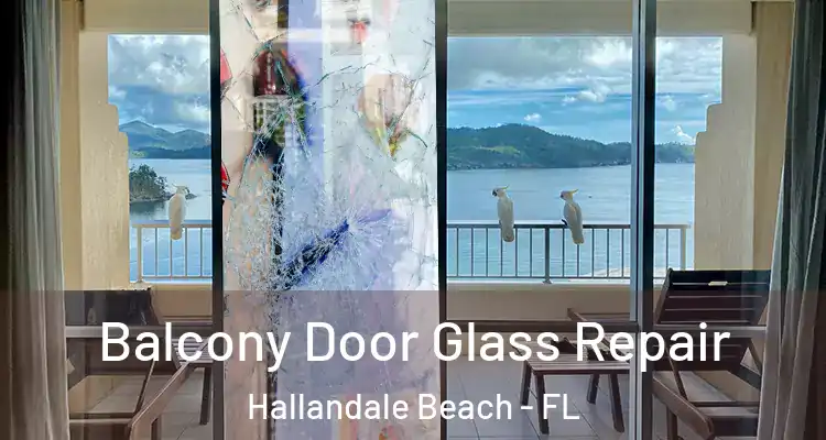  Balcony Door Glass Repair Hallandale Beach - FL