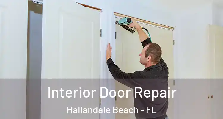  Interior Door Repair Hallandale Beach - FL