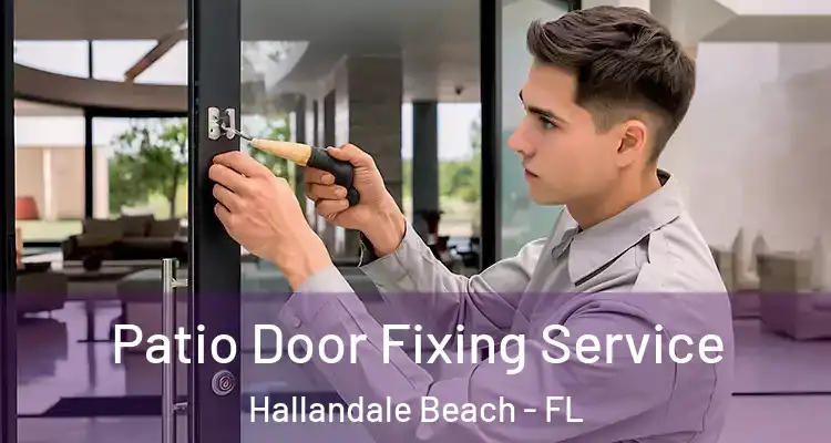  Patio Door Fixing Service Hallandale Beach - FL