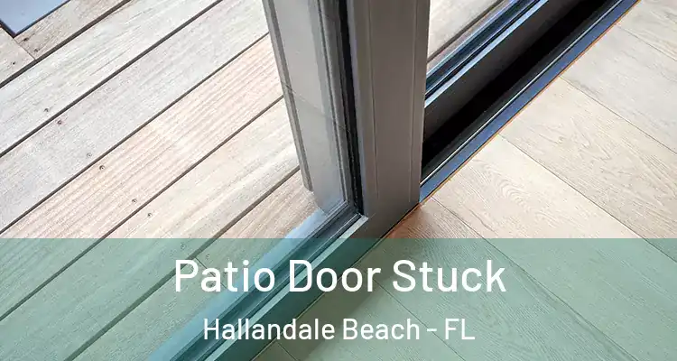  Patio Door Stuck Hallandale Beach - FL