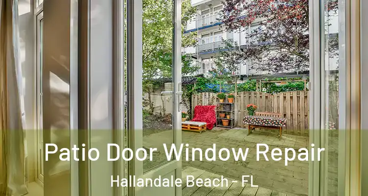  Patio Door Window Repair Hallandale Beach - FL