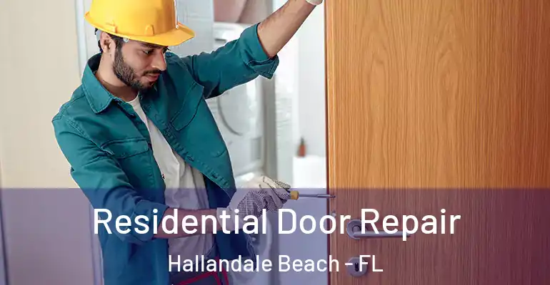  Residential Door Repair Hallandale Beach - FL