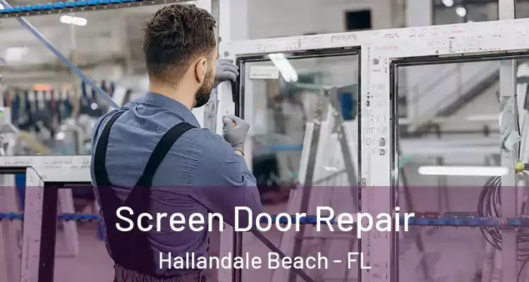  Screen Door Repair Hallandale Beach - FL