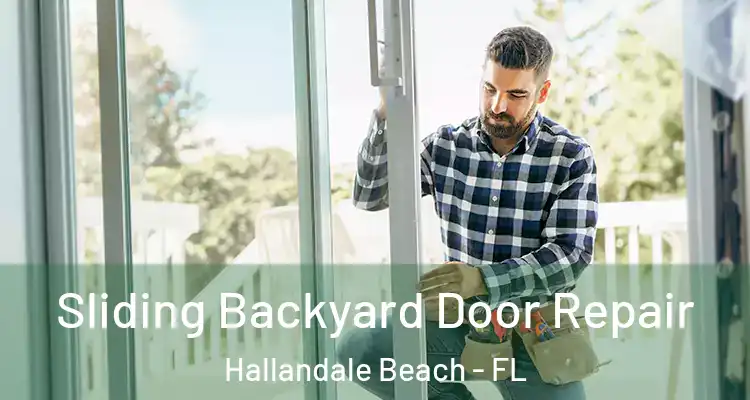  Sliding Backyard Door Repair Hallandale Beach - FL
