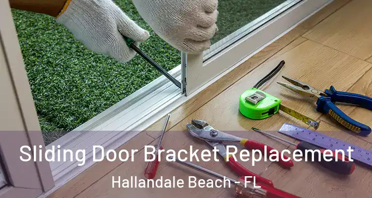  Sliding Door Bracket Replacement Hallandale Beach - FL