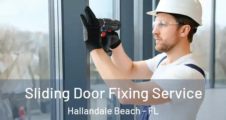  Sliding Door Fixing Service Hallandale Beach - FL