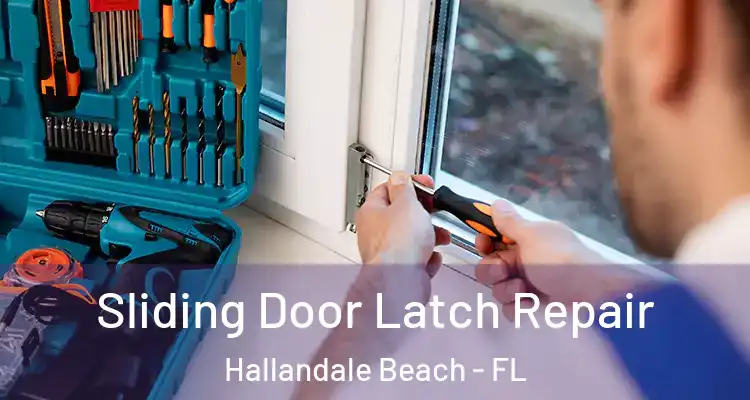  Sliding Door Latch Repair Hallandale Beach - FL