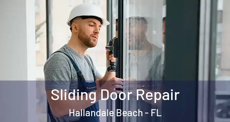  Sliding Door Repair Hallandale Beach - FL