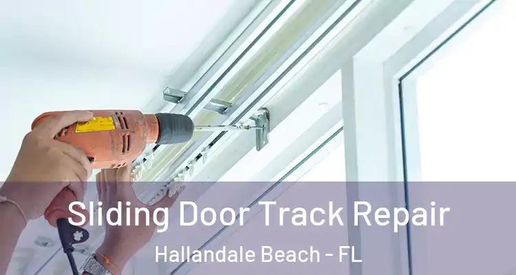  Sliding Door Track Repair Hallandale Beach - FL