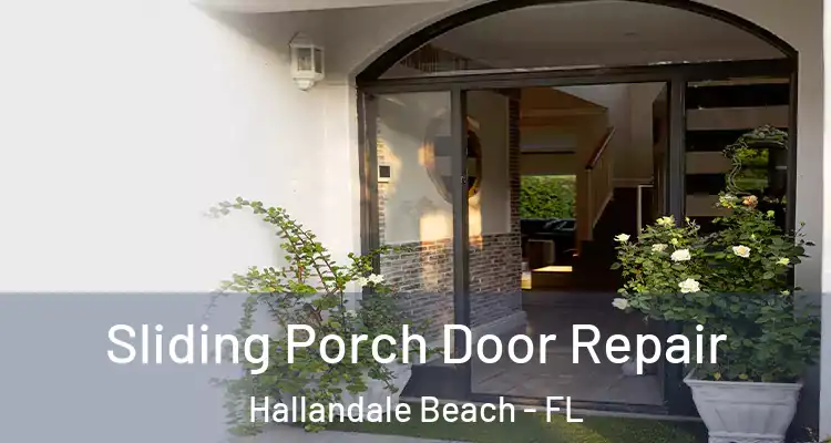  Sliding Porch Door Repair Hallandale Beach - FL